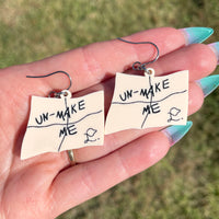 Un-Make Me - Earrings